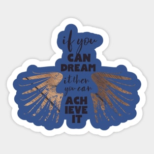 If you can dream it Sticker